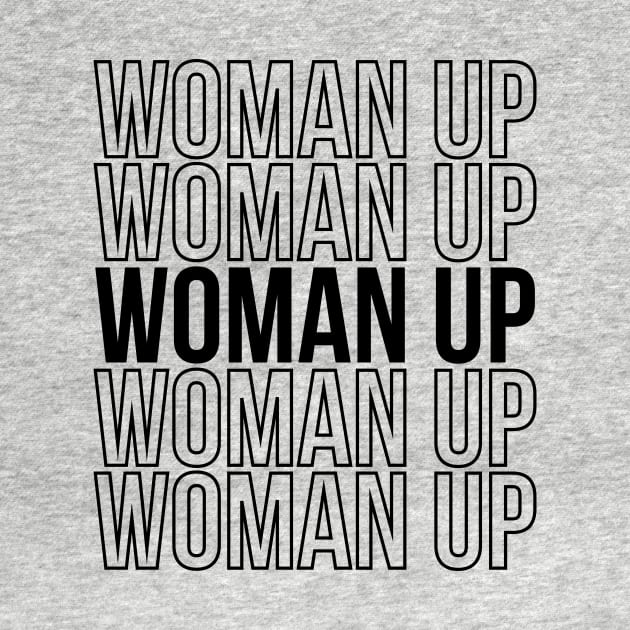 Feminism Quote Woman Up Woman Gift by stonefruit